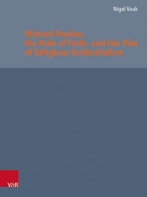 cover image of Richard Hooker, the Rule of Faith, and the Rise of Religious Evidentialism